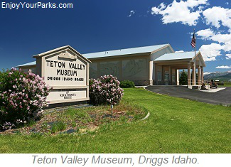 Teton Valley Museum, Driggs Idaho, Teton Scenic Byway