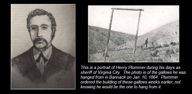 Henry Plummer, the sheriff of Virginia City